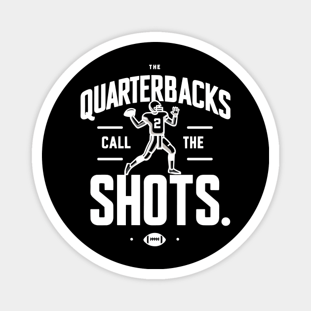 The Quarterbacks Call The Shots Magnet by Frank Ring